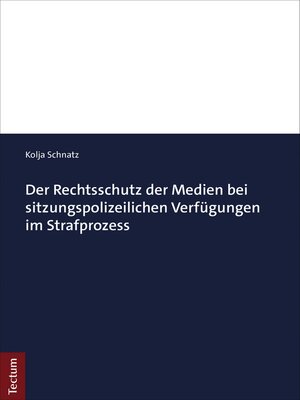 cover image of Der Rechtsschutz der Medien bei sitzungspolizeilichen Verfügungen im Strafprozess
